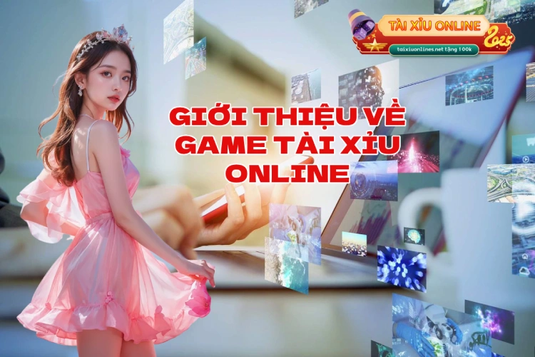 Giới Thiệu Về Game Tài Xỉu Online