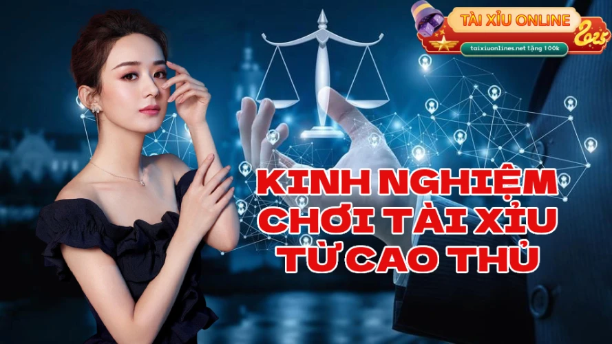 Kinh Nghiệm Chơi Tài Xỉu Online